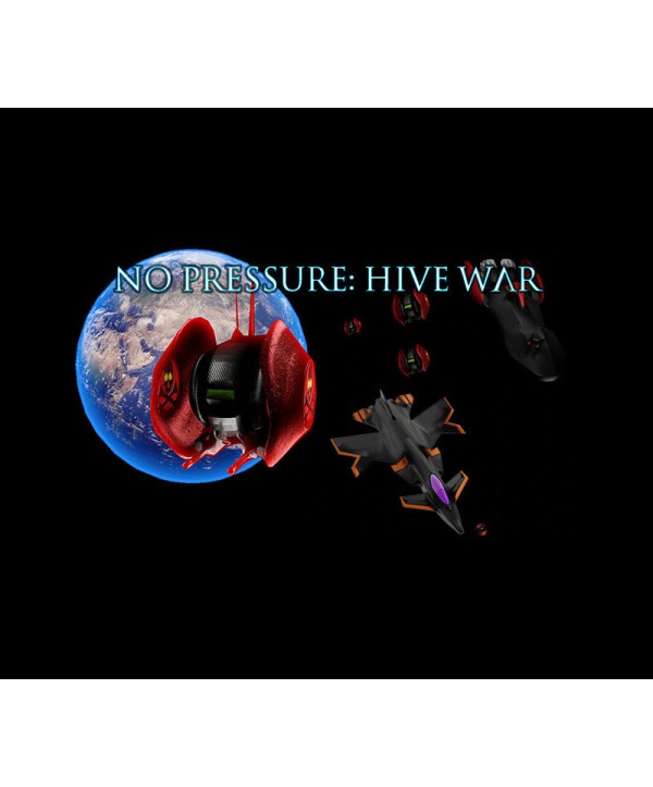 No Pressure: Hive War Steam Key GLOBAL